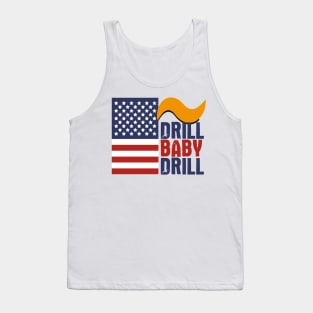 Drill Baby Drill Donald Trump Quote Tank Top